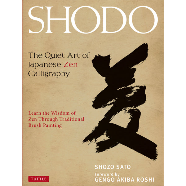 Shodo: The Quiet Art of Japanese Zen Calligraphy