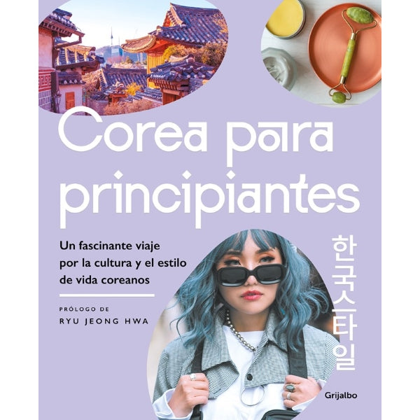 Corea Para Principiantes/ The Korean Lifestyle Book