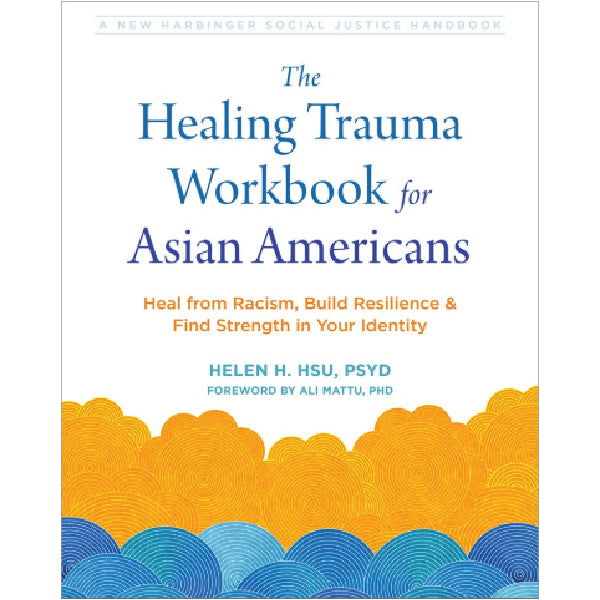 The Healing Trauma Workbook For Asian Americans