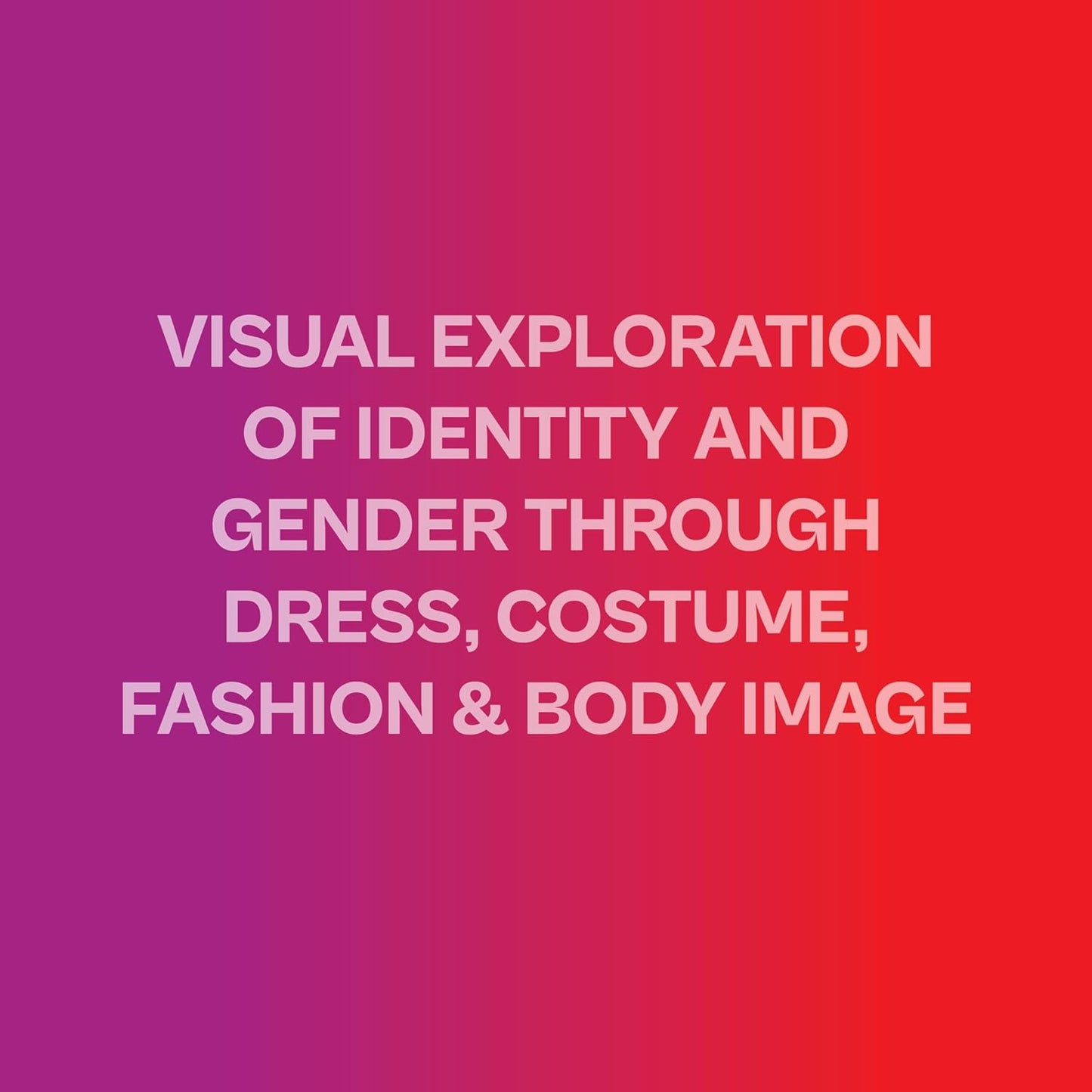 Bending the Rules: Fashion Beyond the Binary