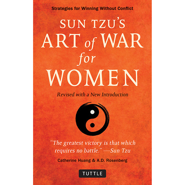 Sun Tzu’s Art of War for Women: Strategies for Winning without Conflict