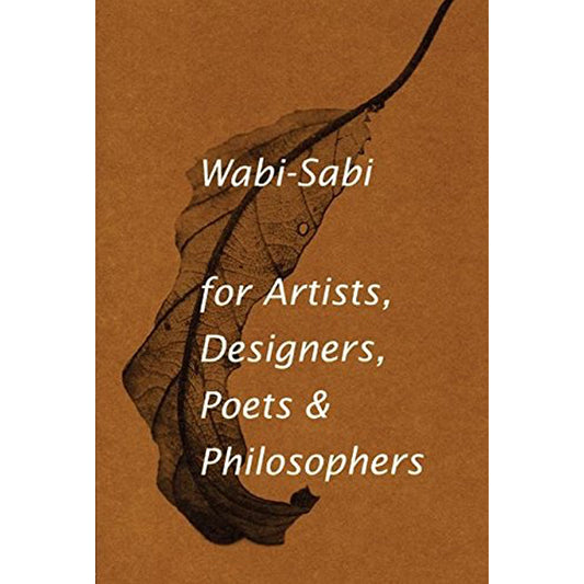 Wabi-Sabi for the Artists, Designers & Poets