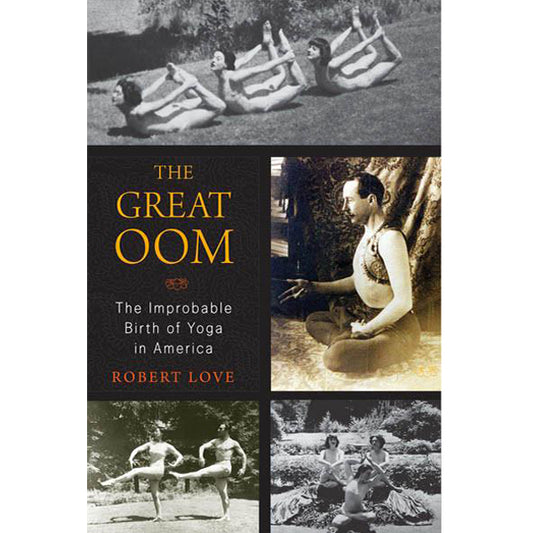 Great Oom: Improbable Birth of Yoga