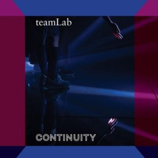teamLab Continuity